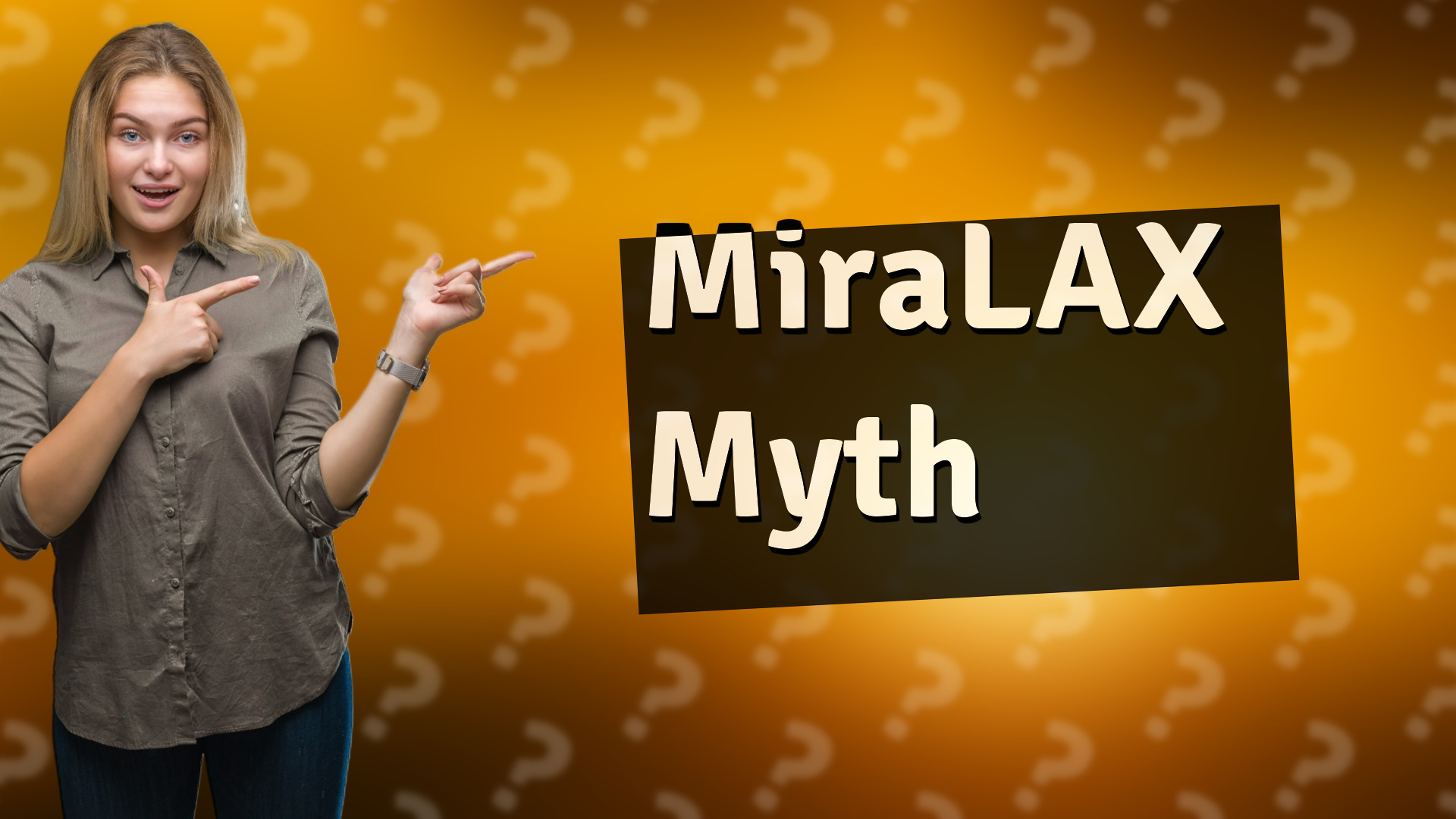 MiraLAX Myth