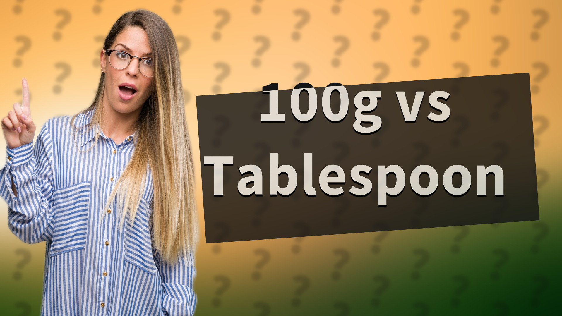 100g vs Tablespoon