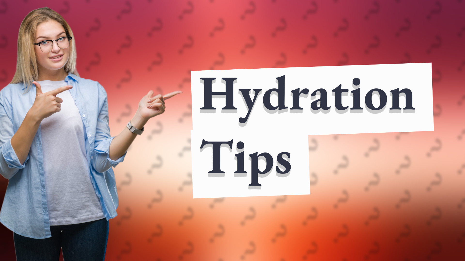 Hydration Tips
