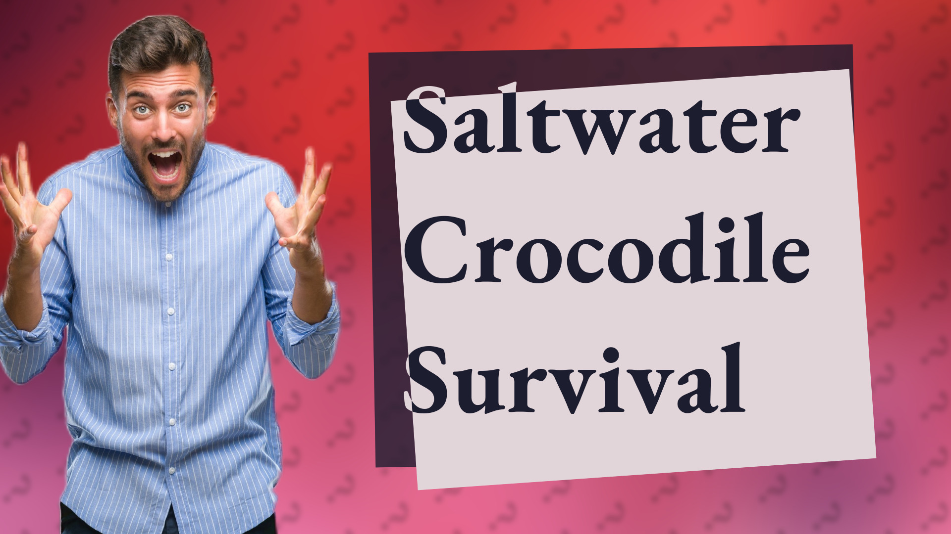 Saltwater Crocodile Survival