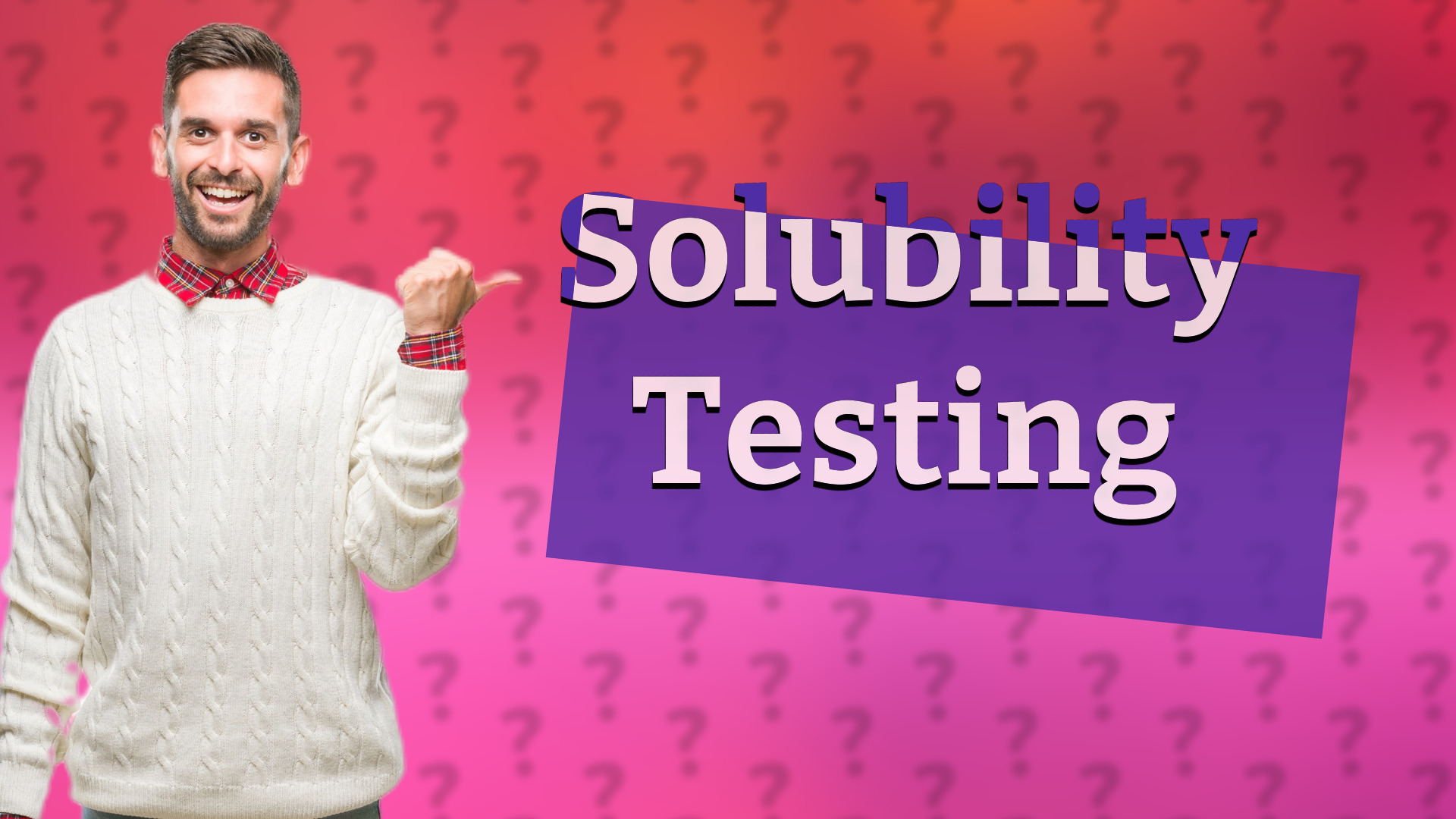 Solubility Testing