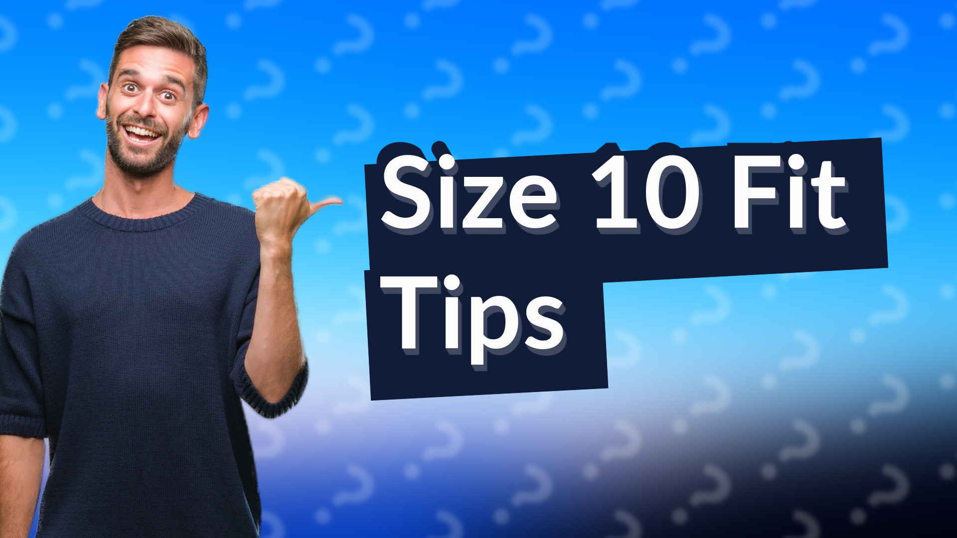Size 10 Fit Tips