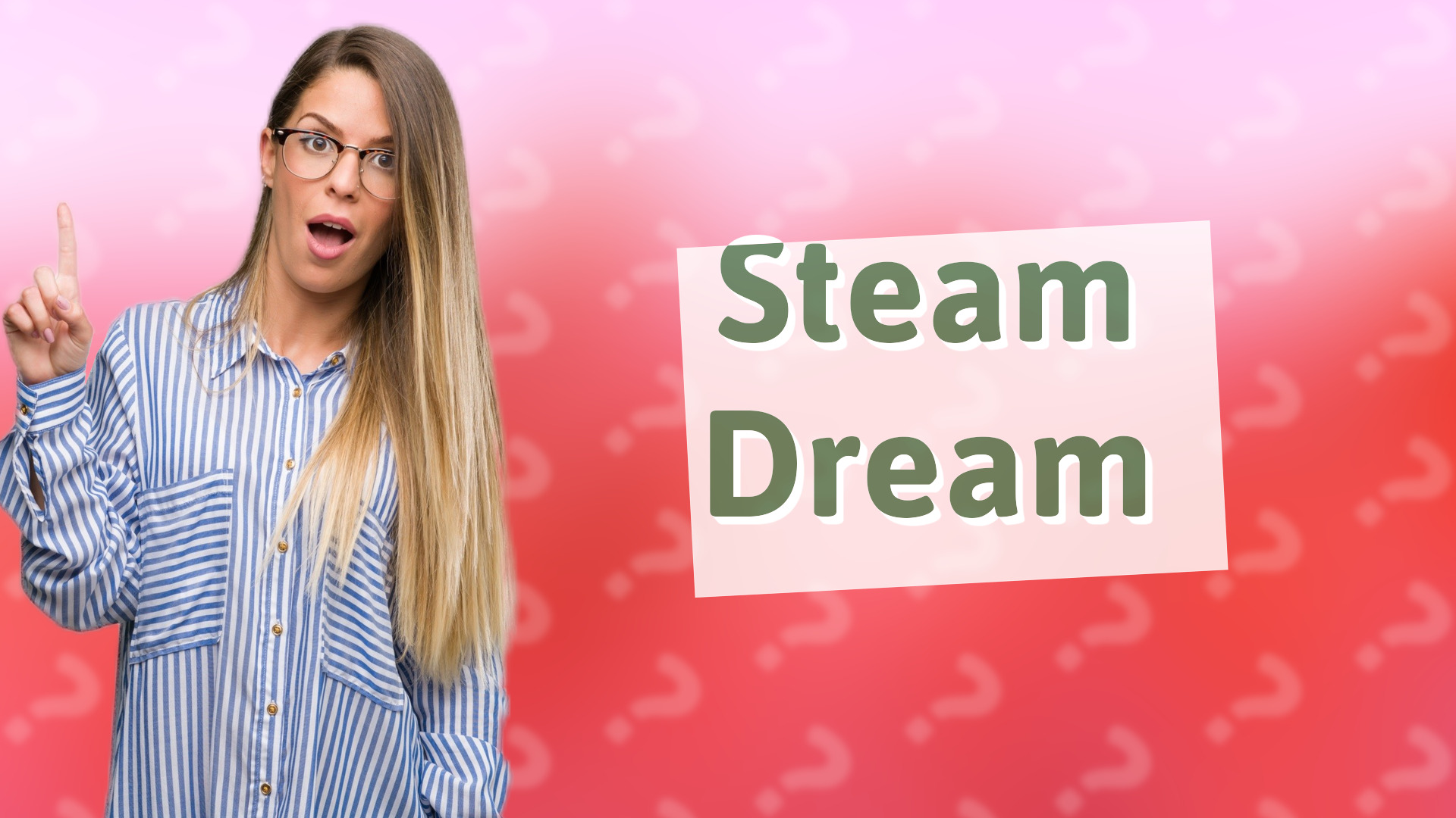 Steam Dream