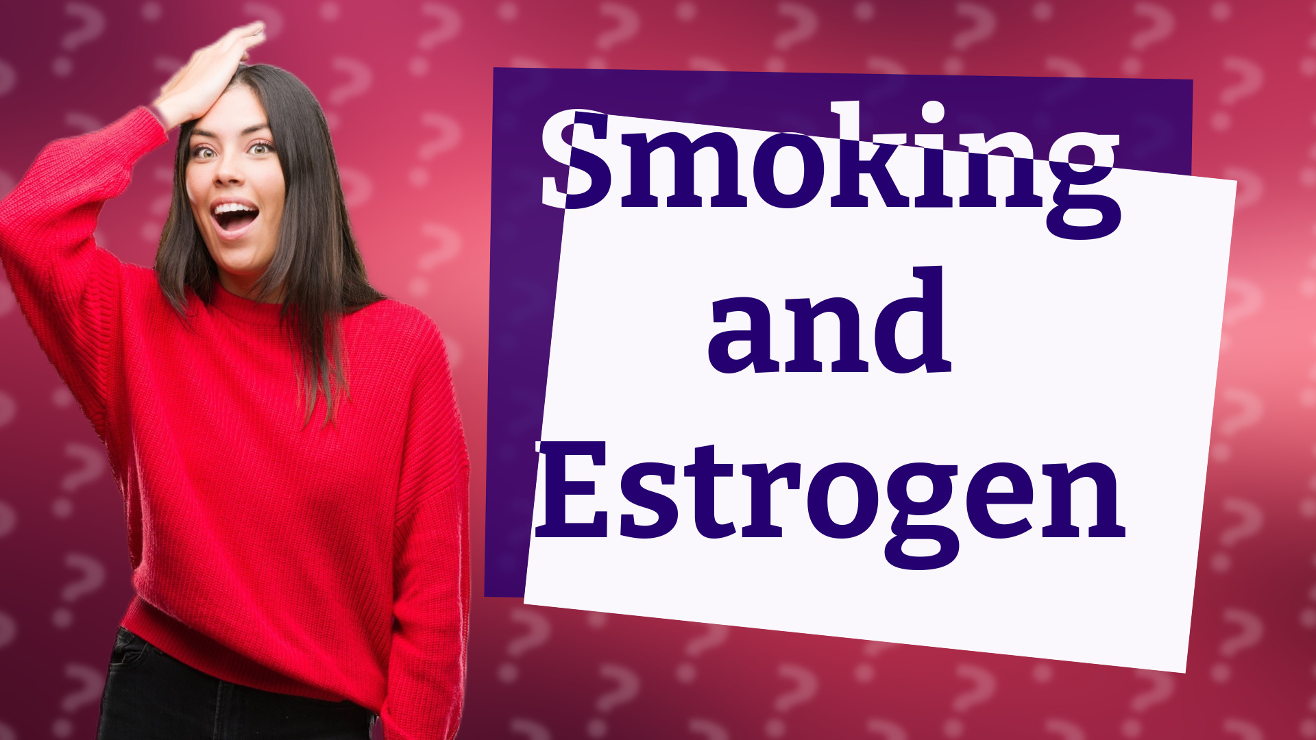 Smoking and Estrogen