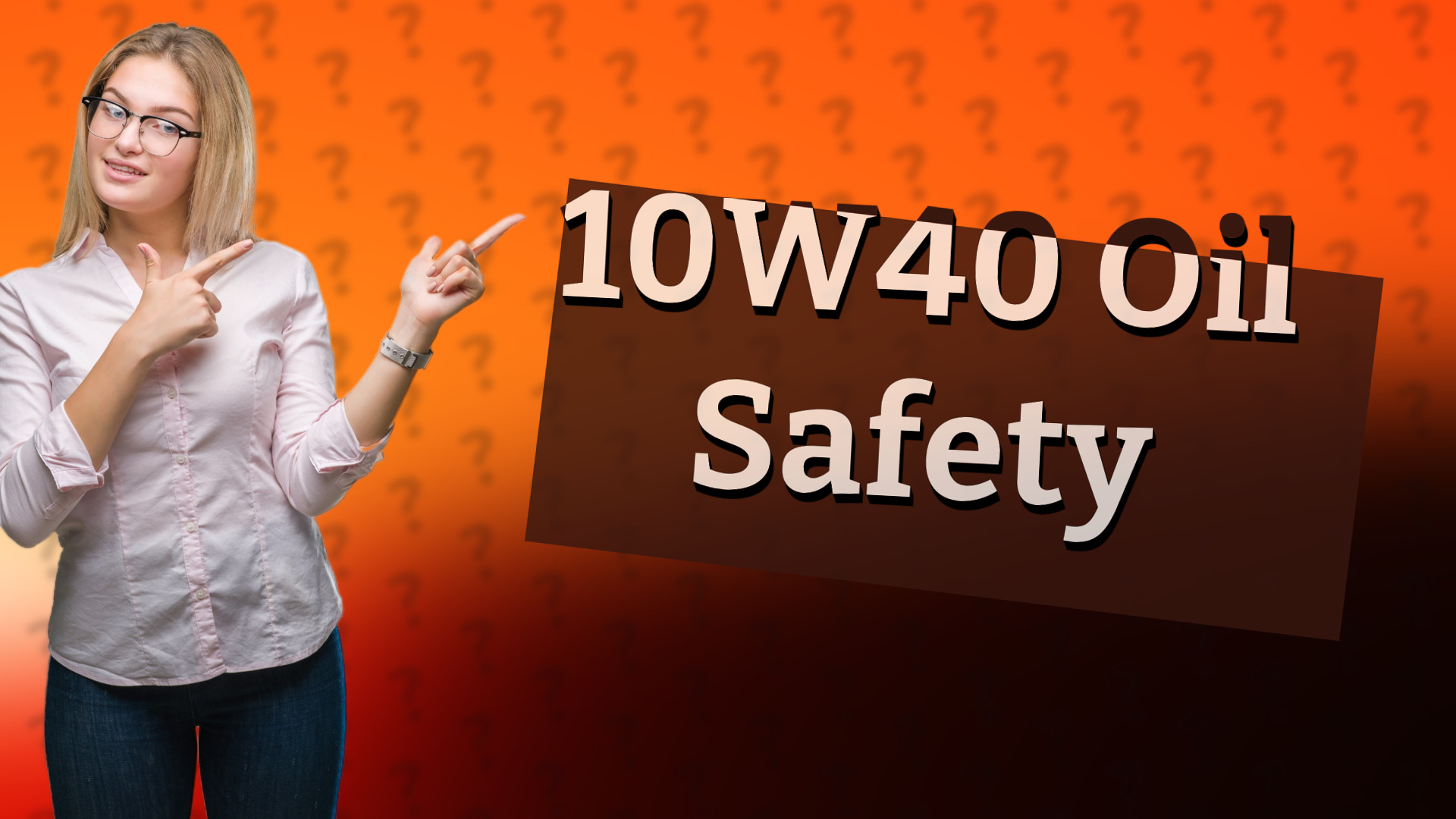 10W40 Oil Safety