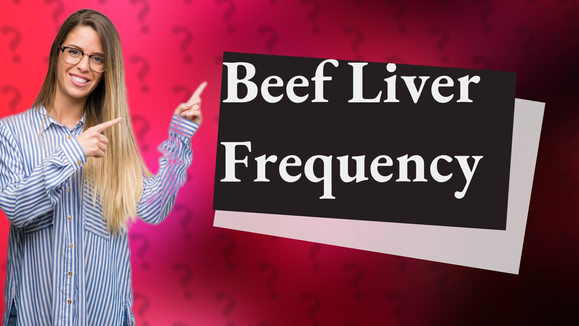 Beef Liver Frequency