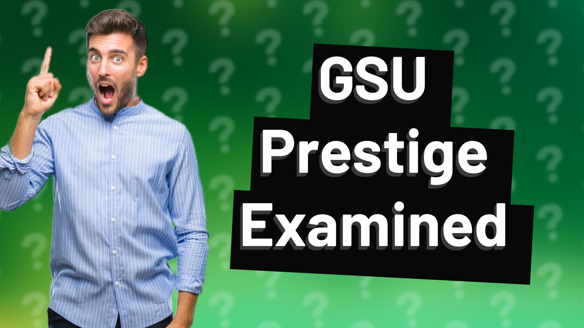 GSU Prestige Examined