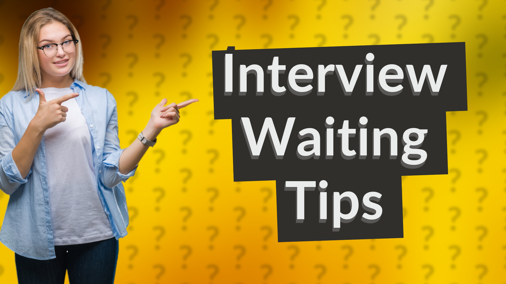 Interview Waiting Tips