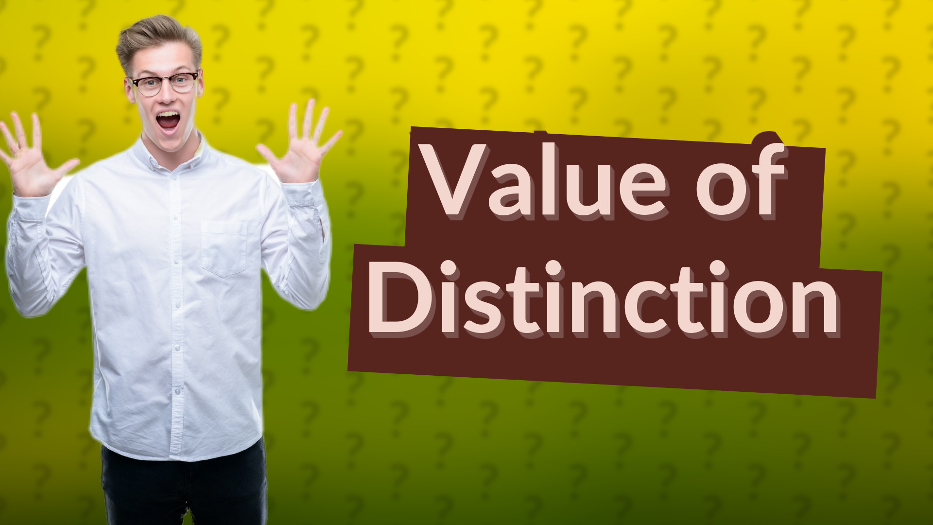 Value of Distinction