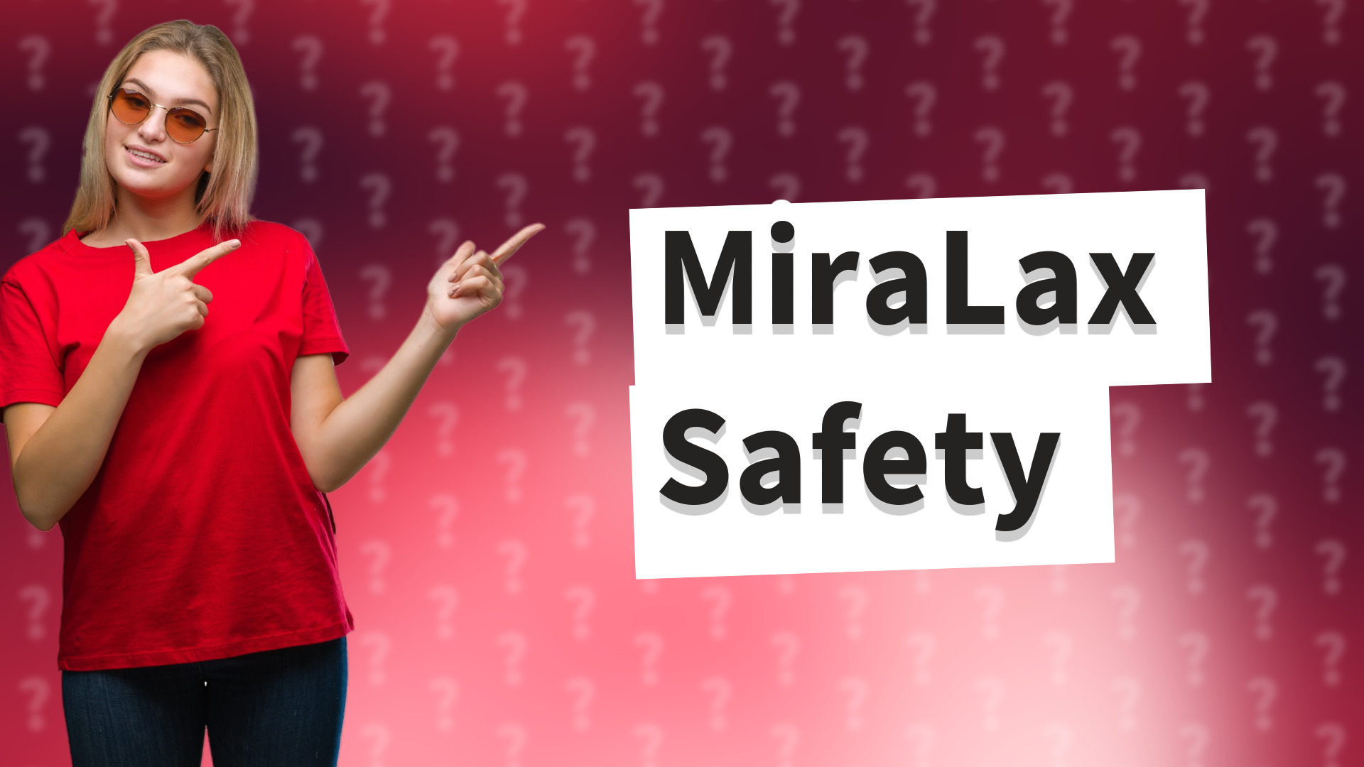 MiraLax Safety