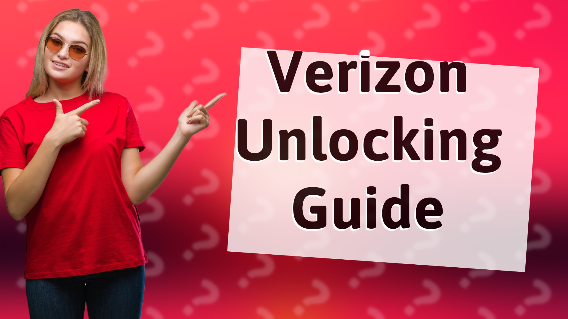 Verizon Unlocking Guide