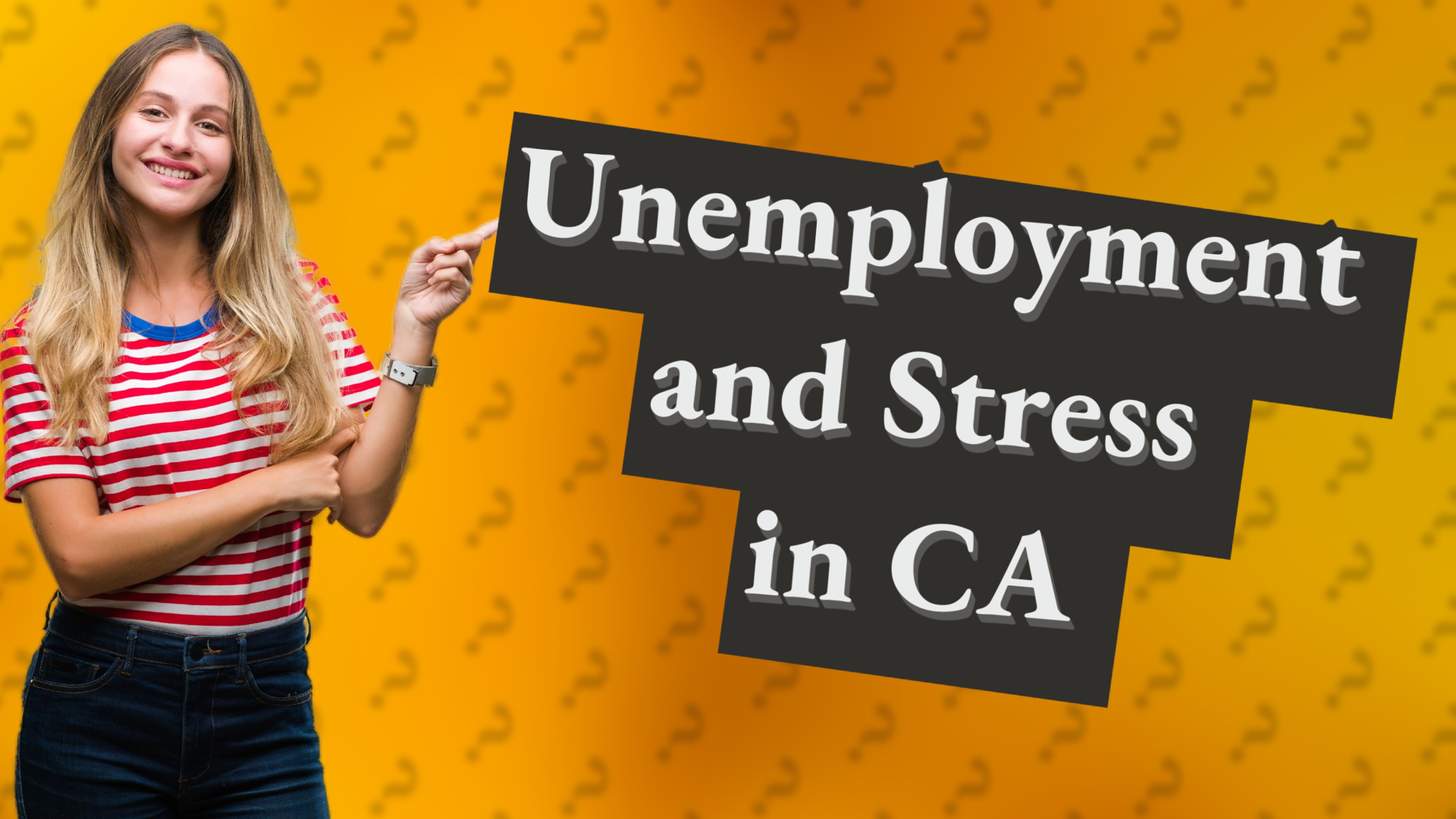 Unemployment and Stress in CA