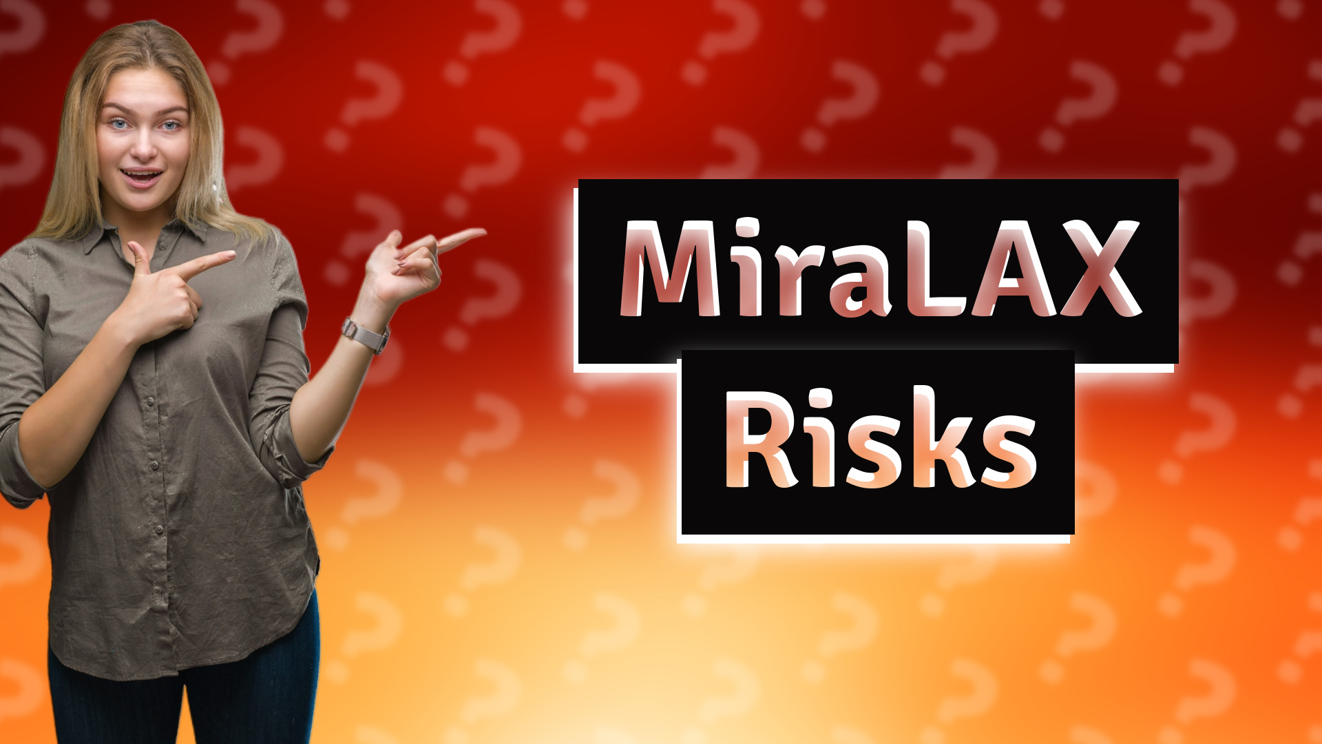 MiraLAX Risks