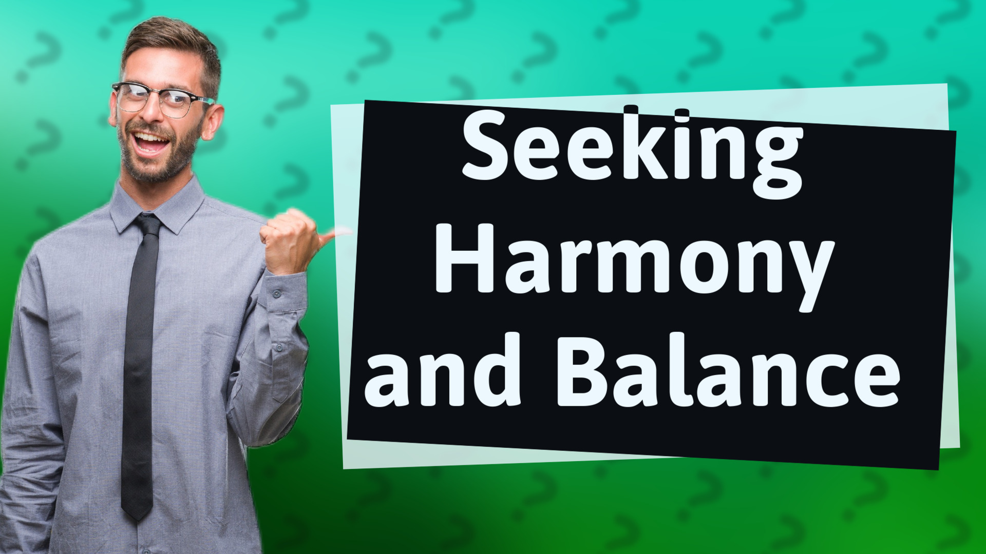 Seeking Harmony and Balance