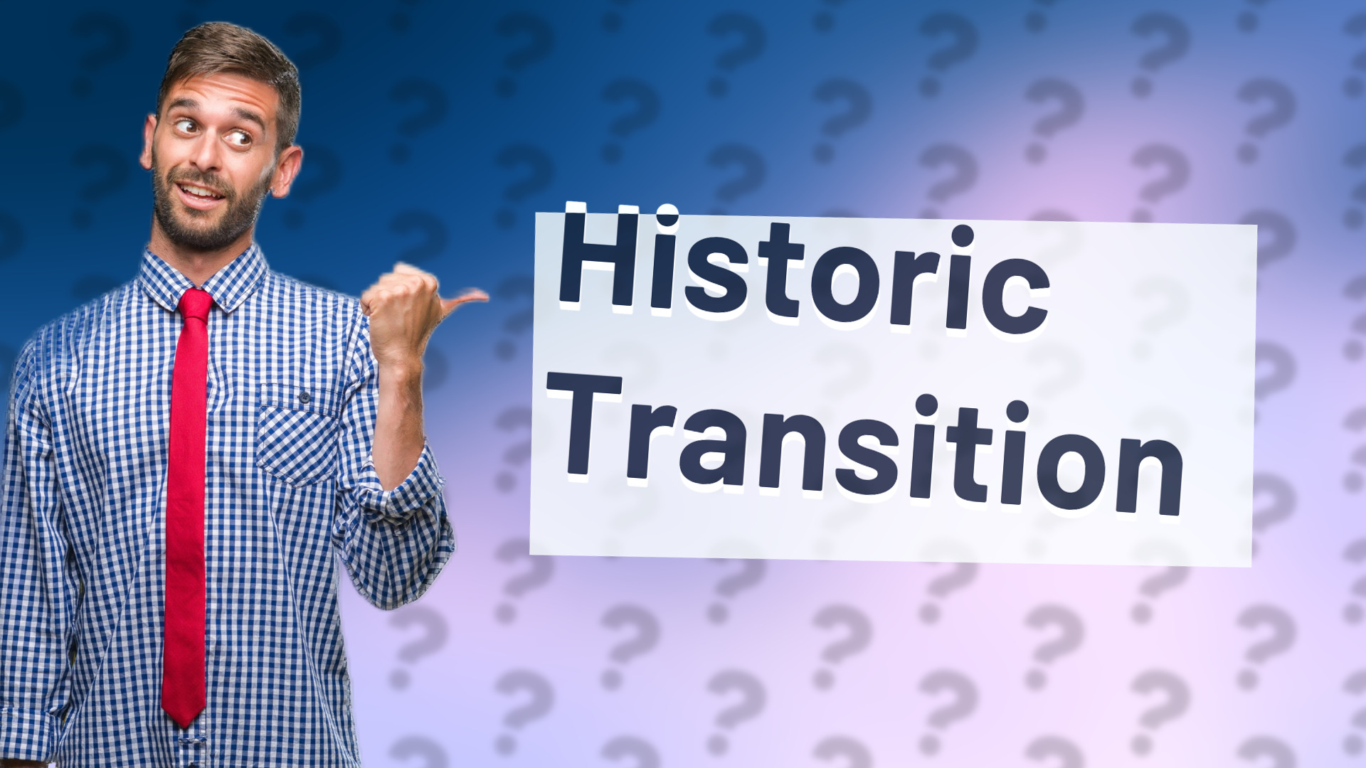 Historic Transition