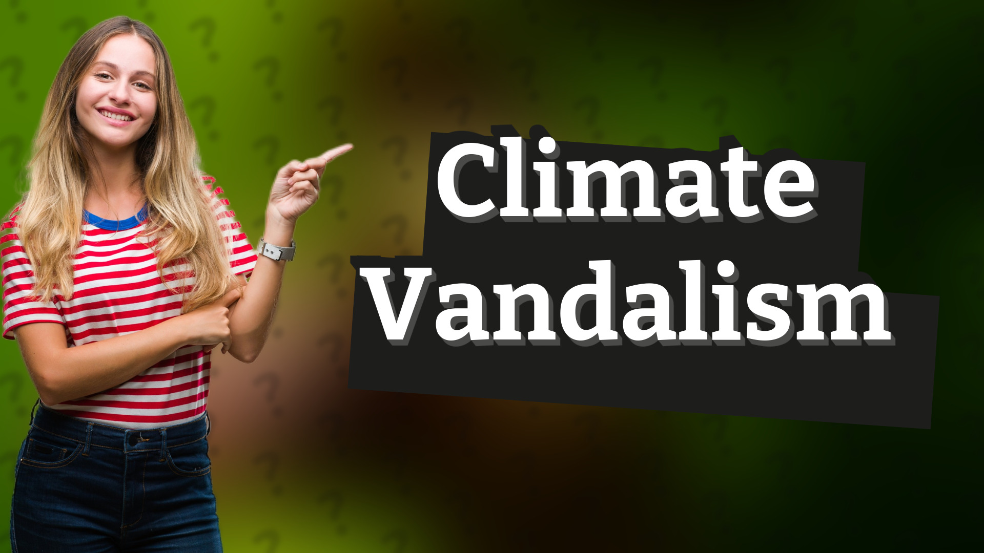 Climate Vandalism