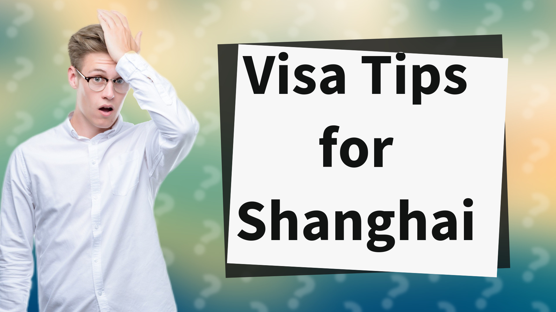 Visa Tips for Shanghai