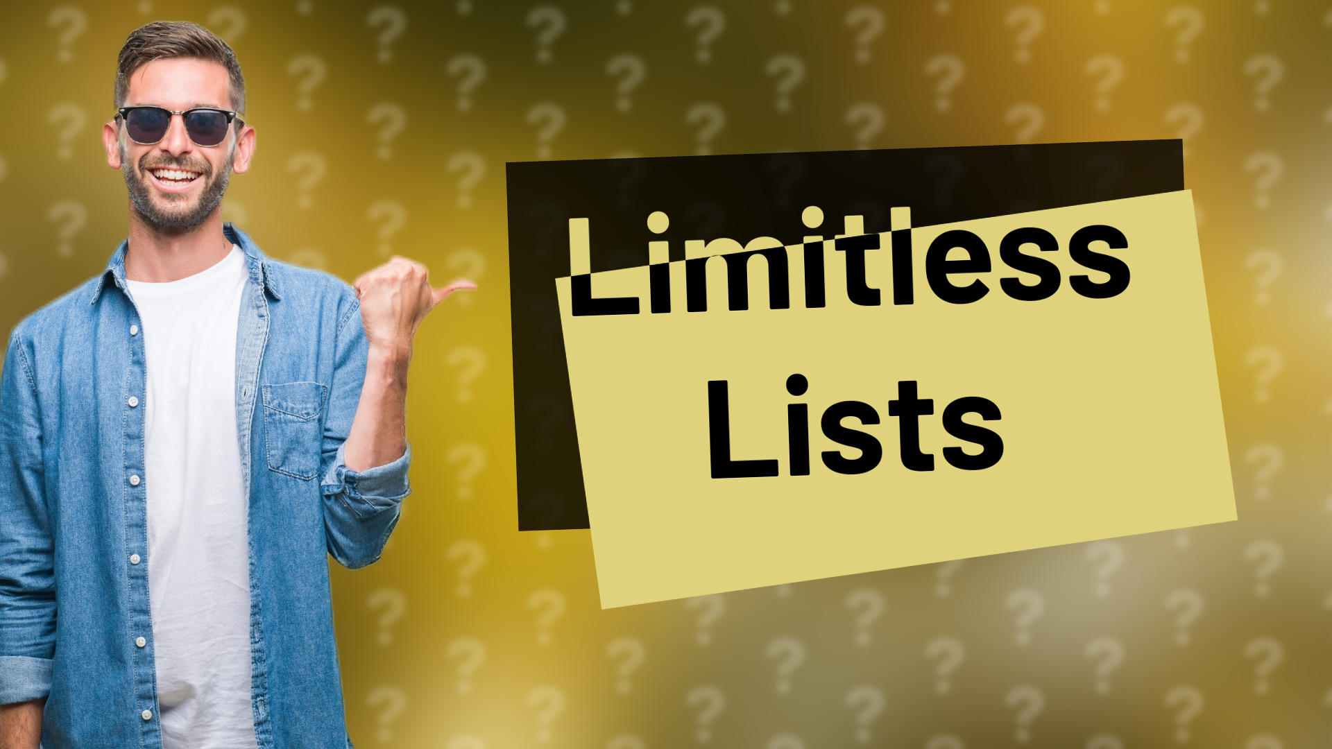 Limitless Lists