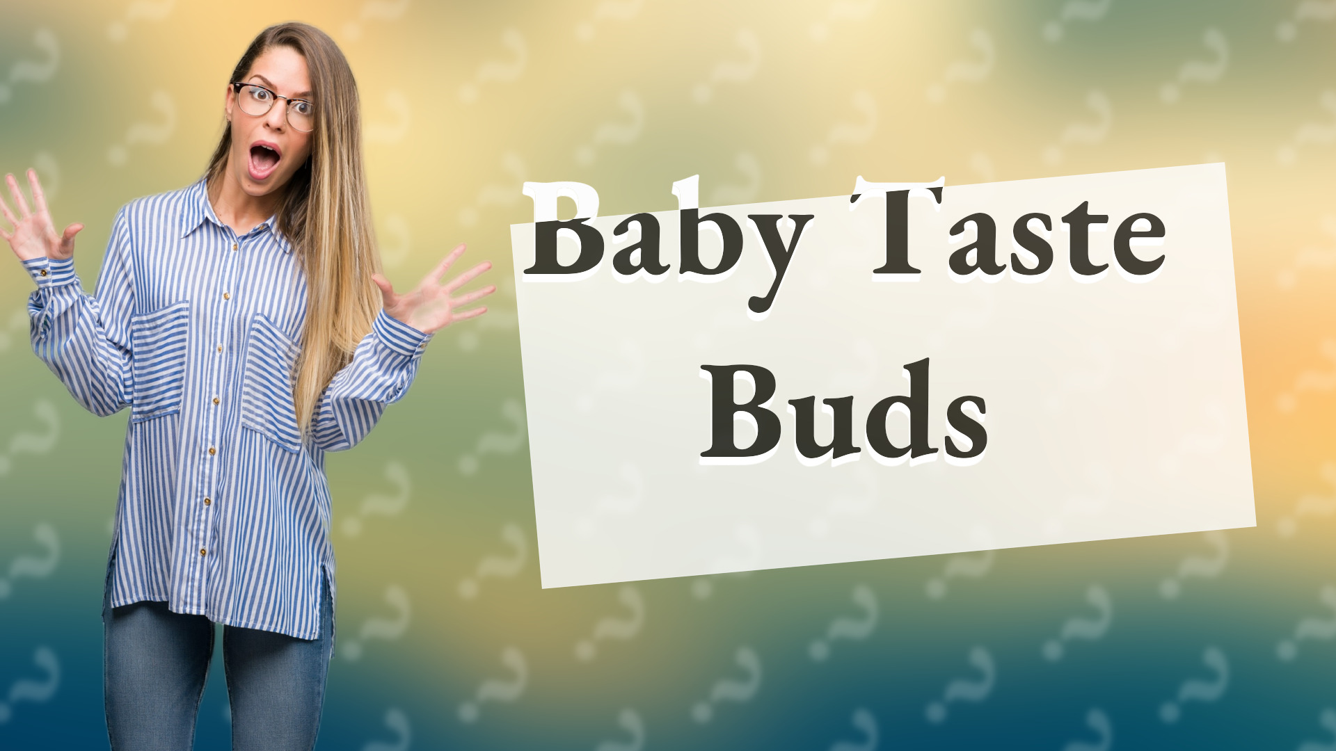 Baby Taste Buds