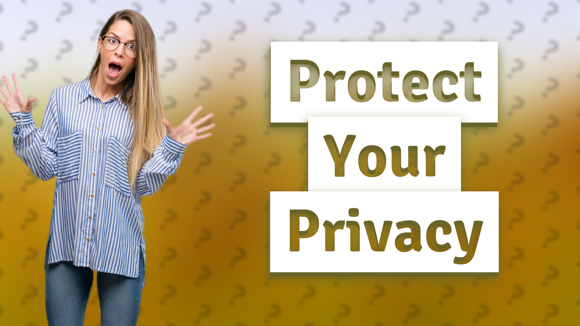 Protect Your Privacy