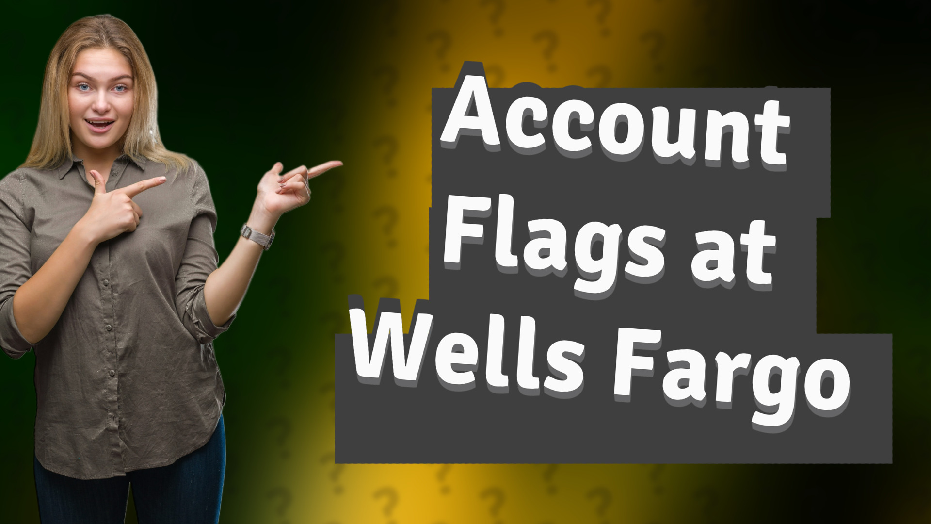 Account Flags at Wells Fargo