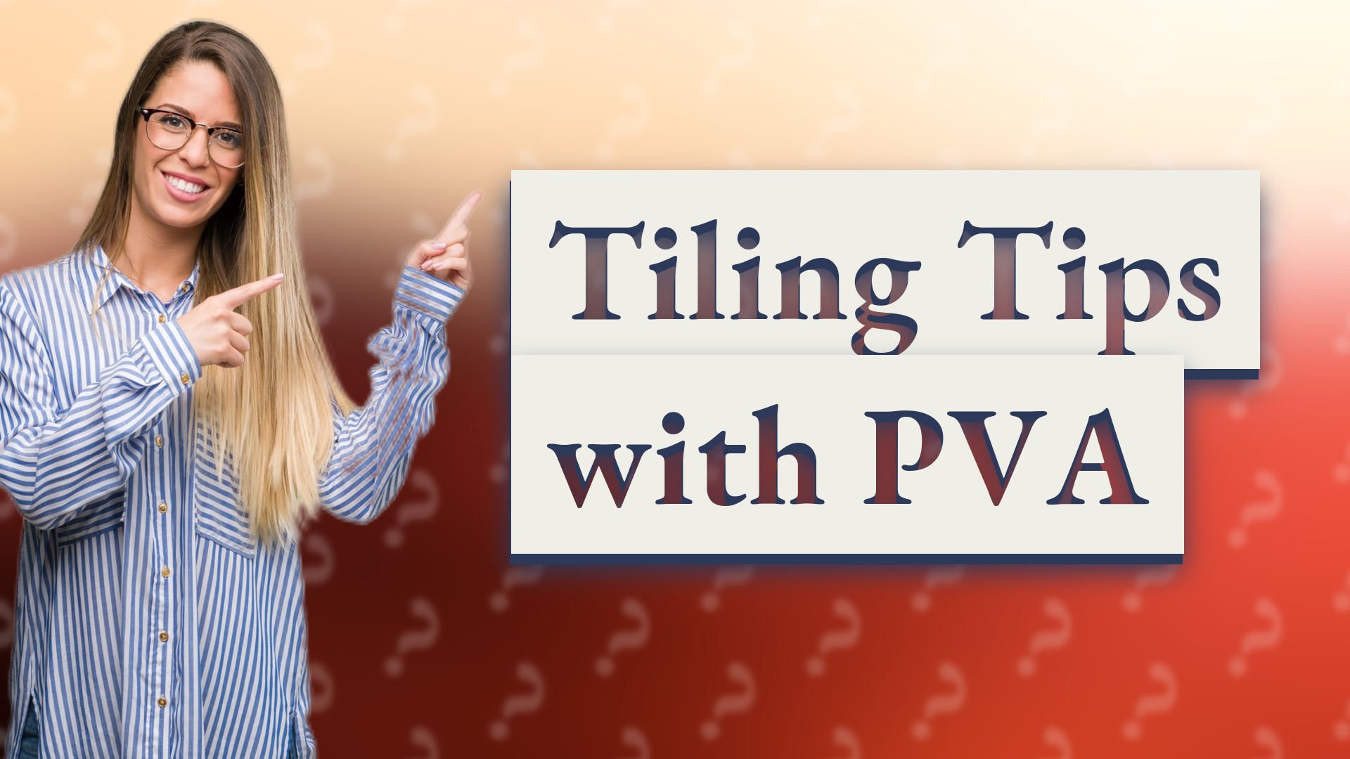 Tiling Tips with PVA