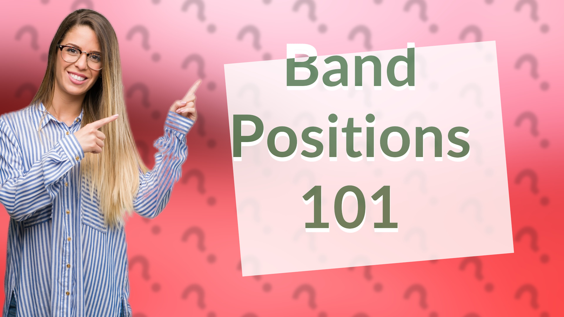 Band Positions 101