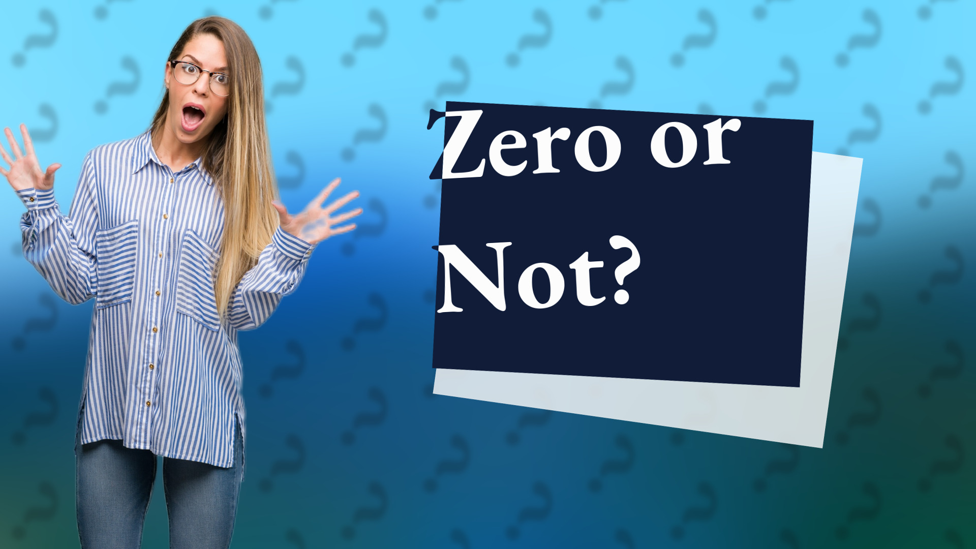 Zero or Not?