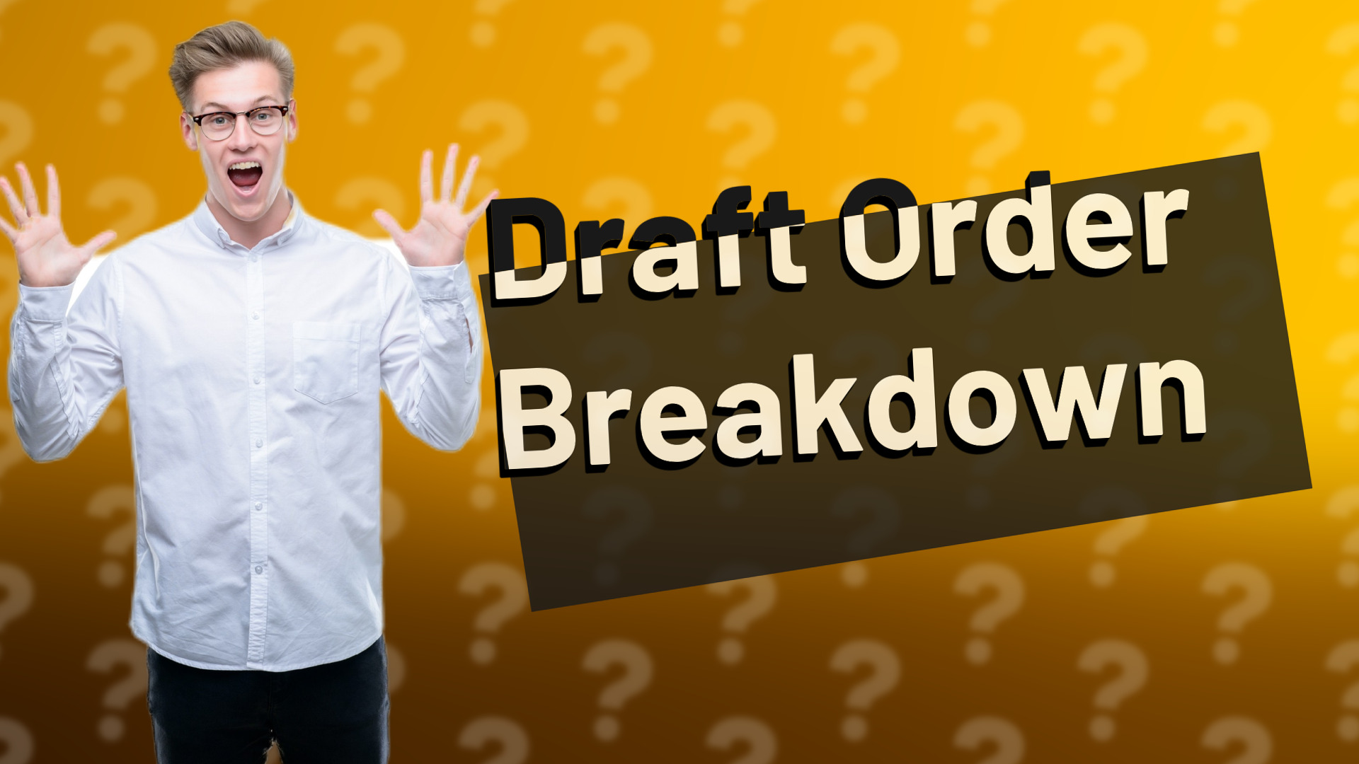 Draft Order Breakdown