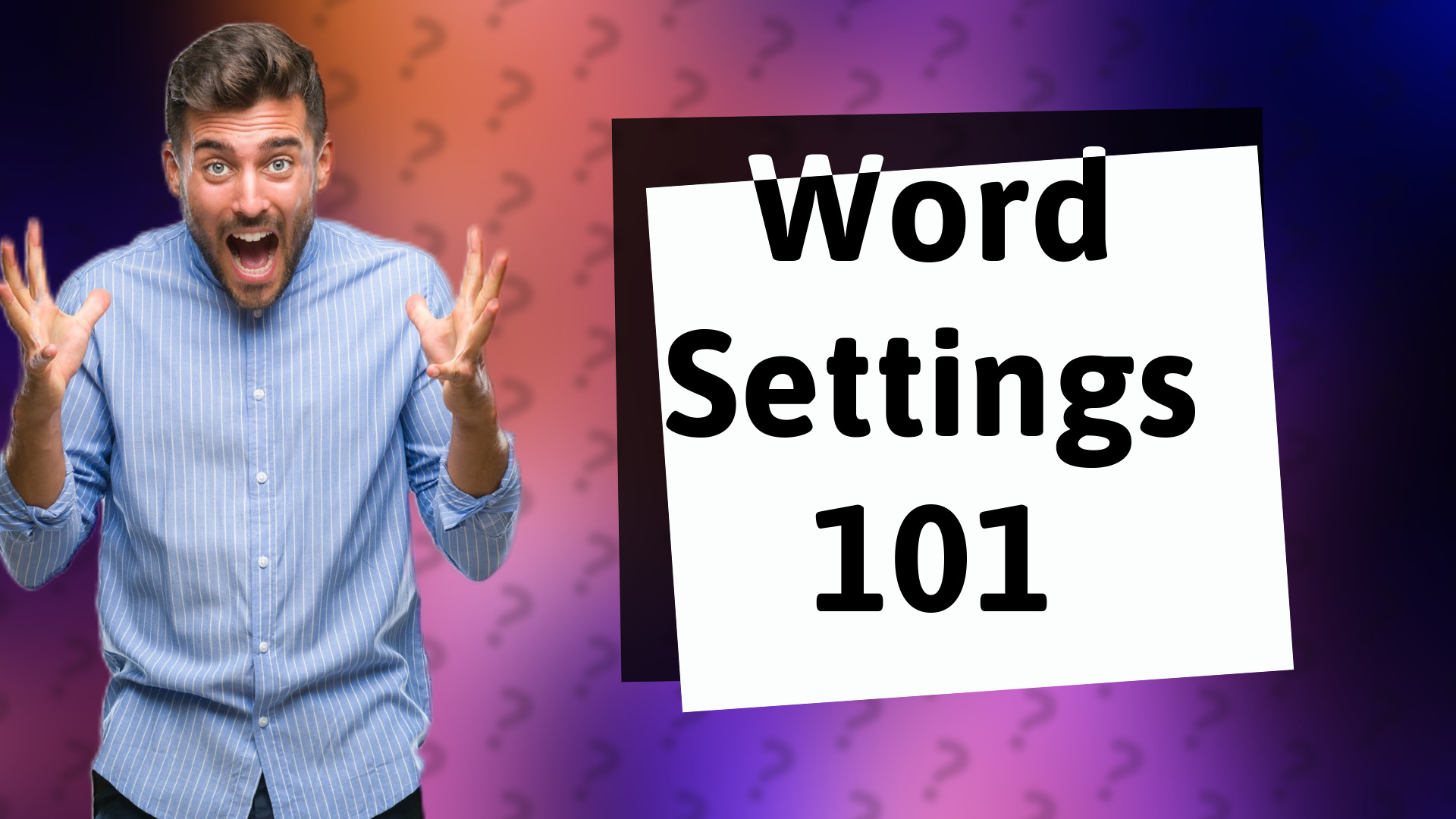 Word Settings 101