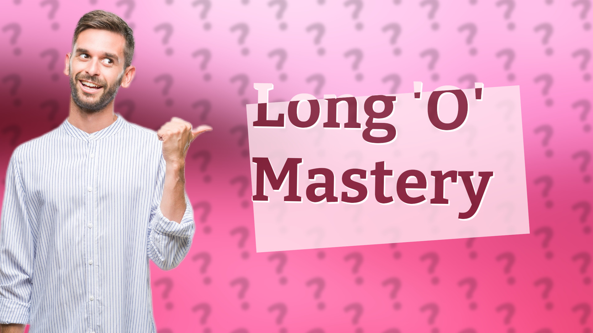 Long 'O' Mastery
