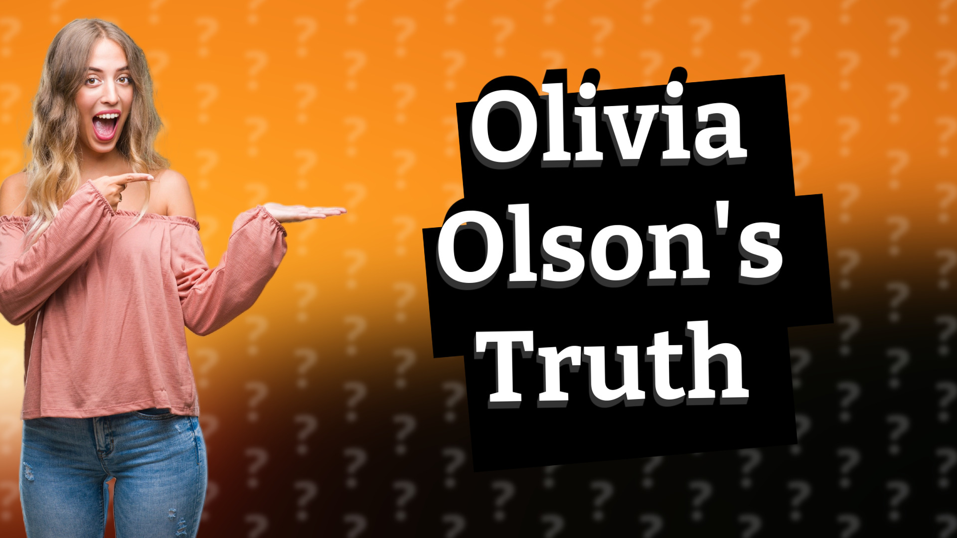 Olivia Olson's Truth