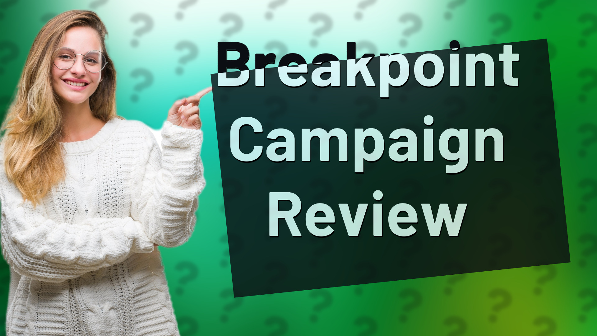 Breakpoint Campaign Review