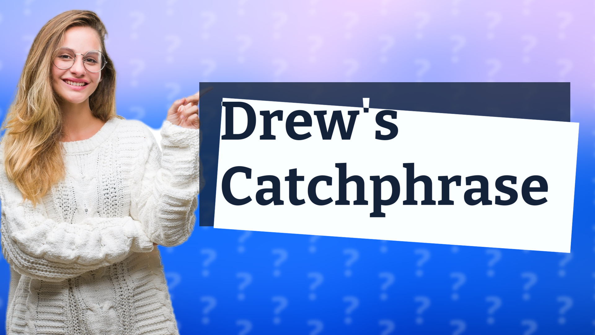 Drew's Catchphrase