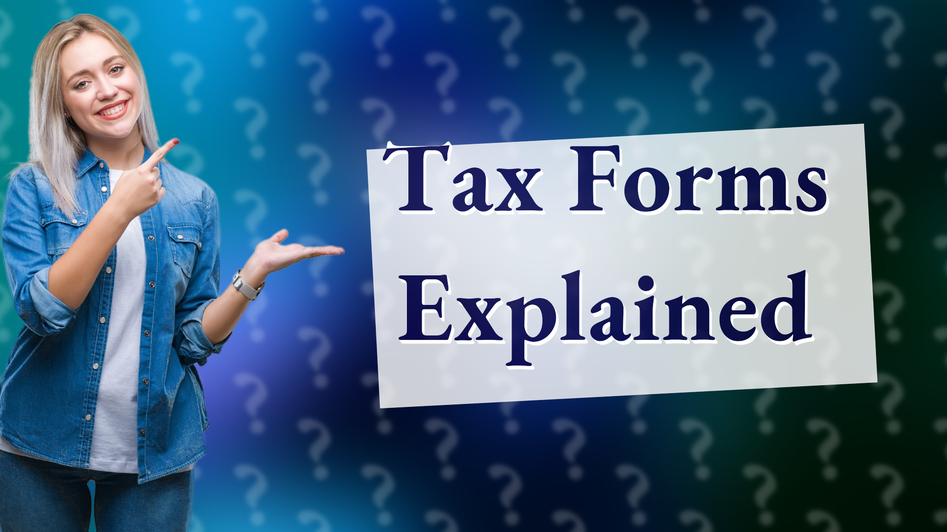 Tax Forms Explained
