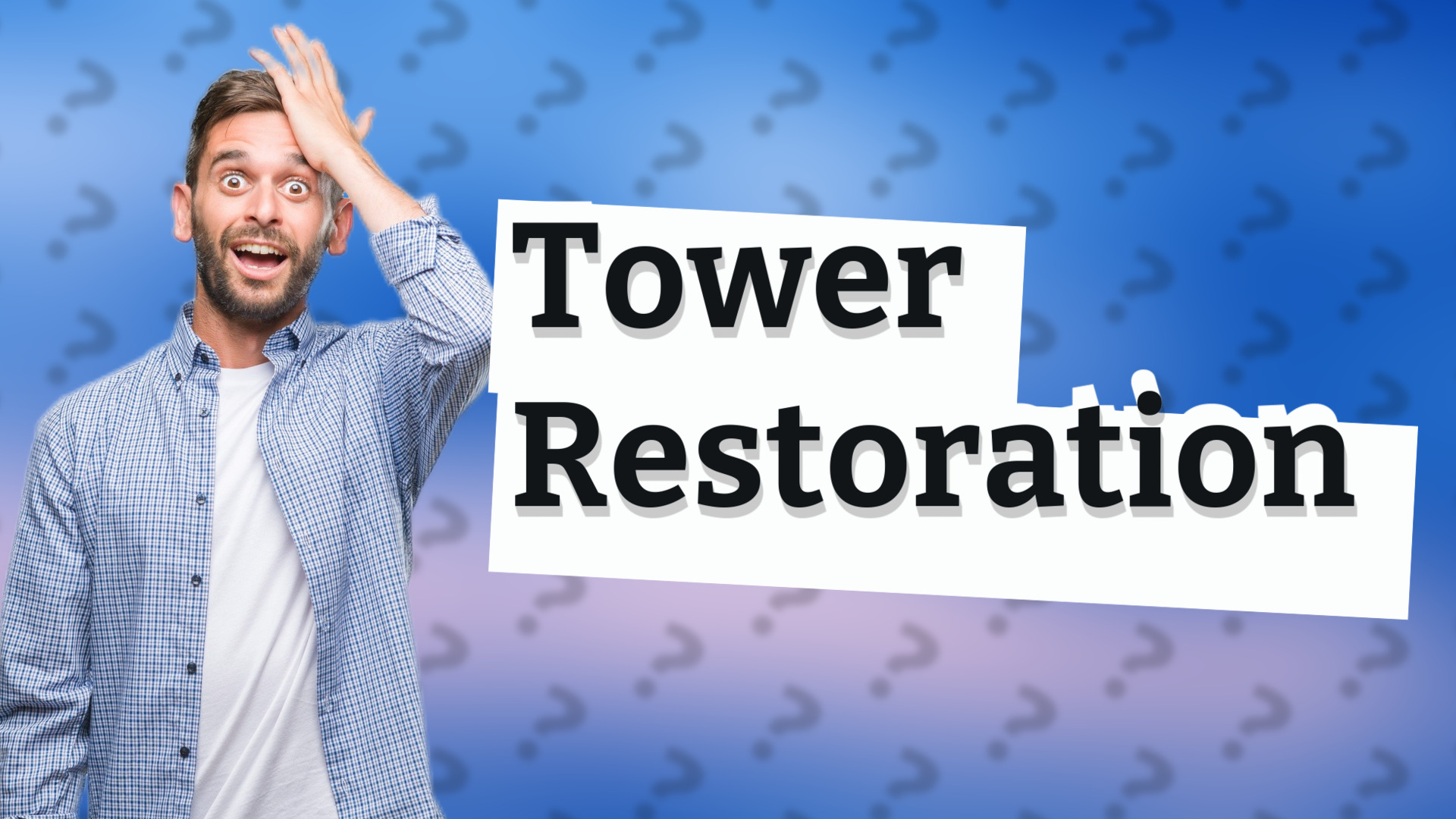Tower Restoration