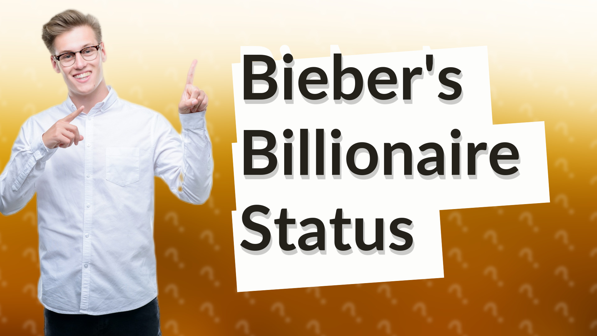 Bieber's Billionaire Status