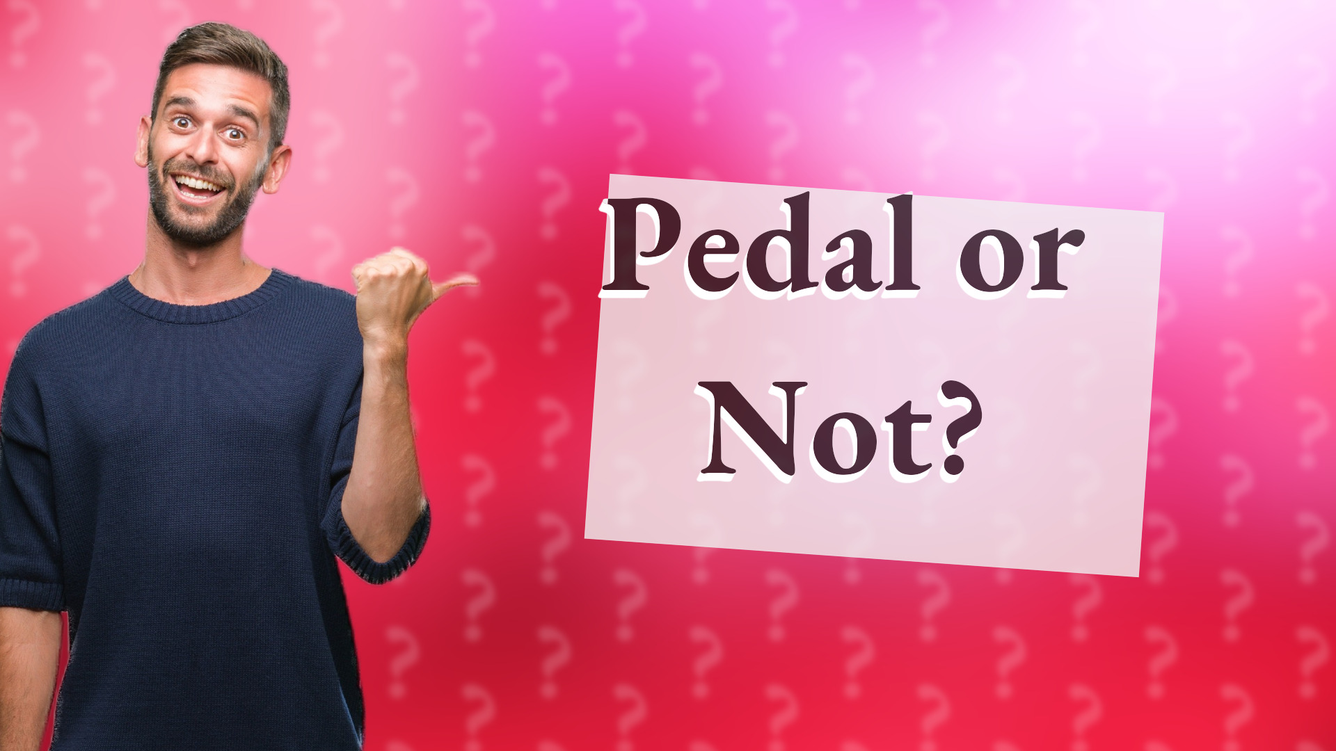 Pedal or Not?