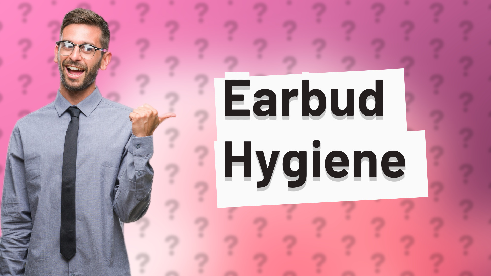 Earbud Hygiene