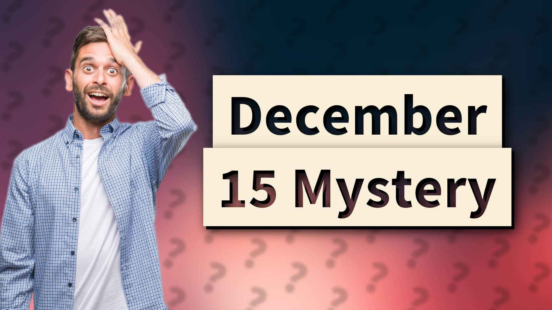 December 15 Mystery