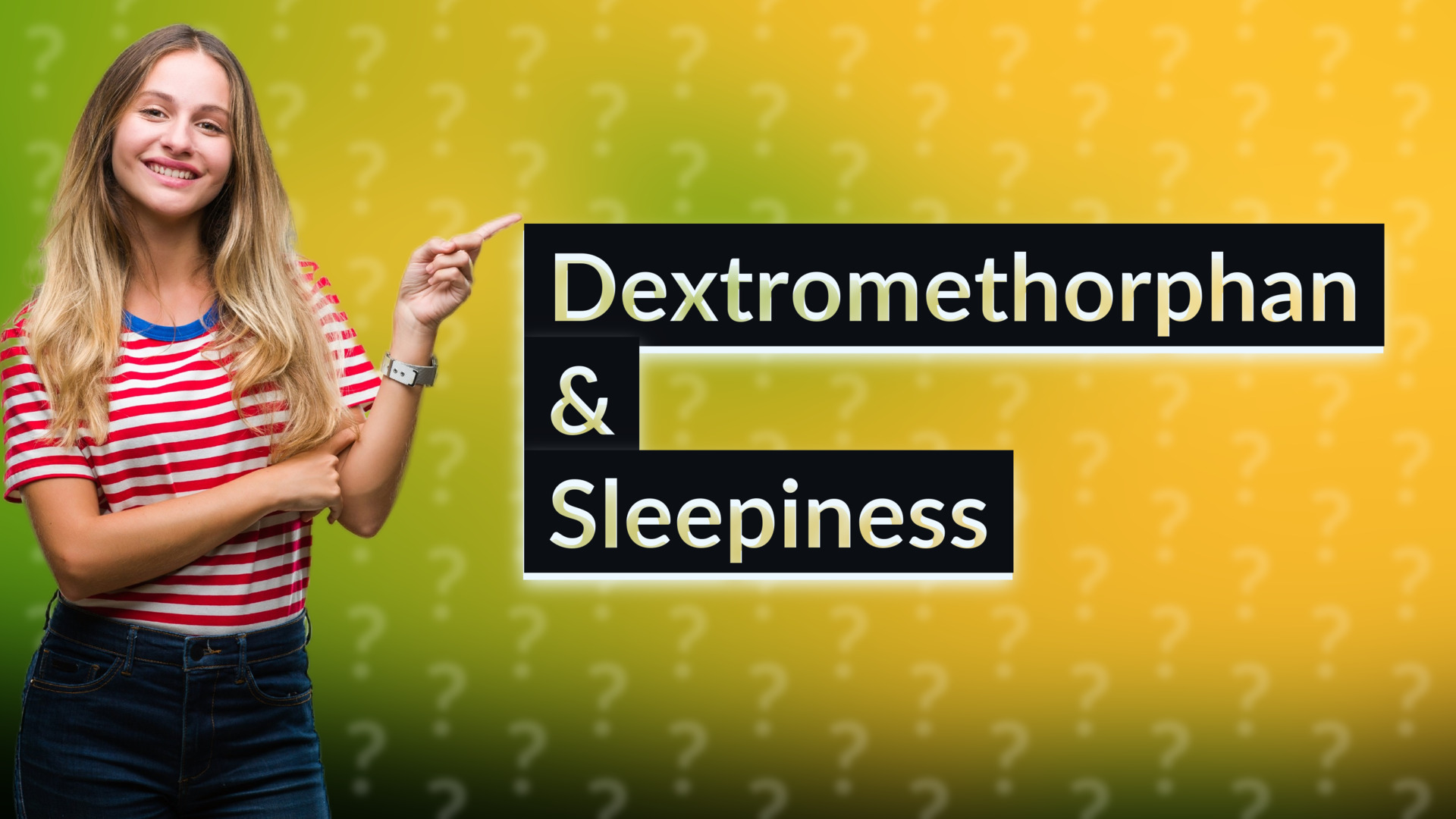 Dextromethorphan & Sleepiness