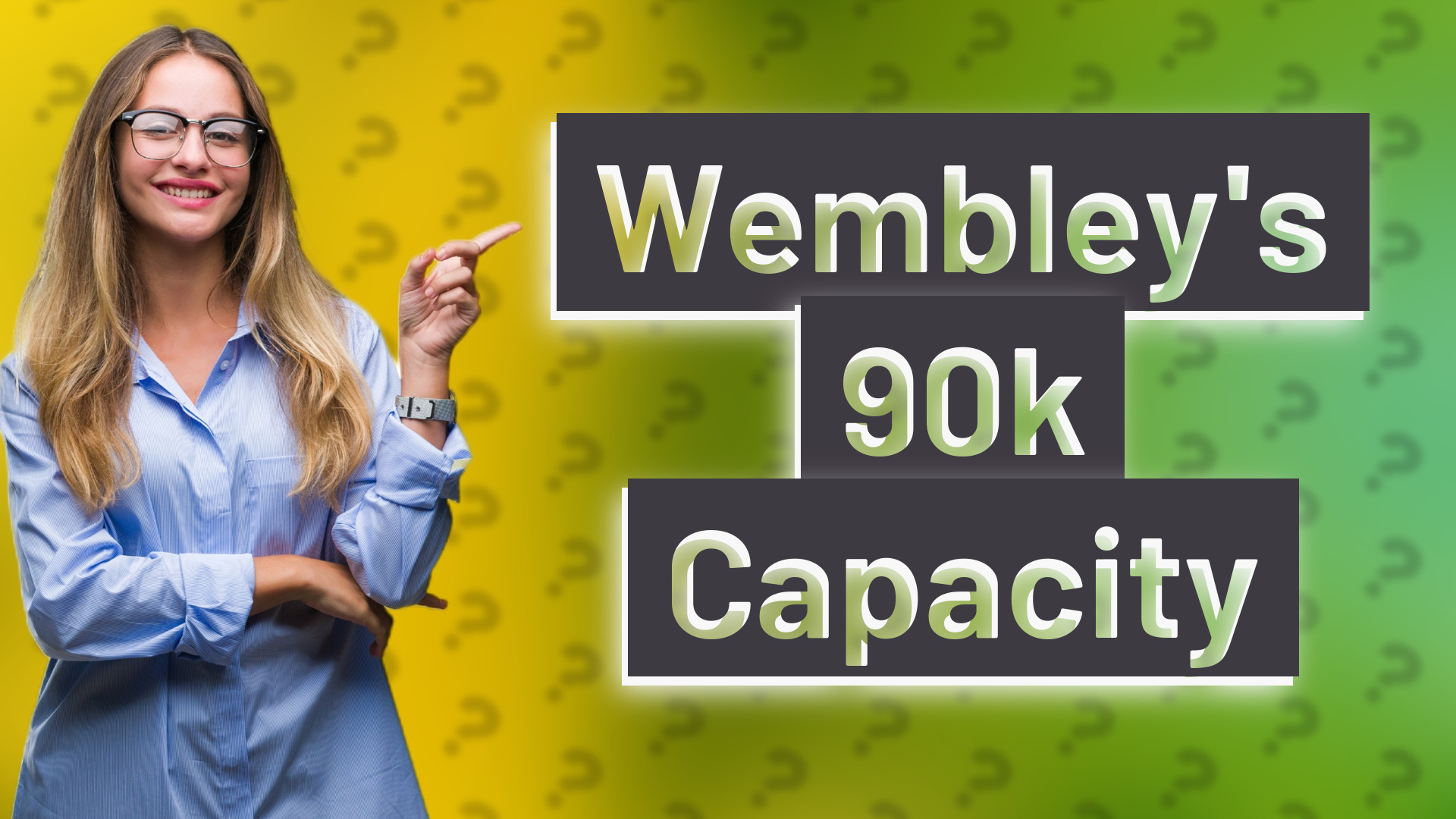 Wembley's 90k Capacity