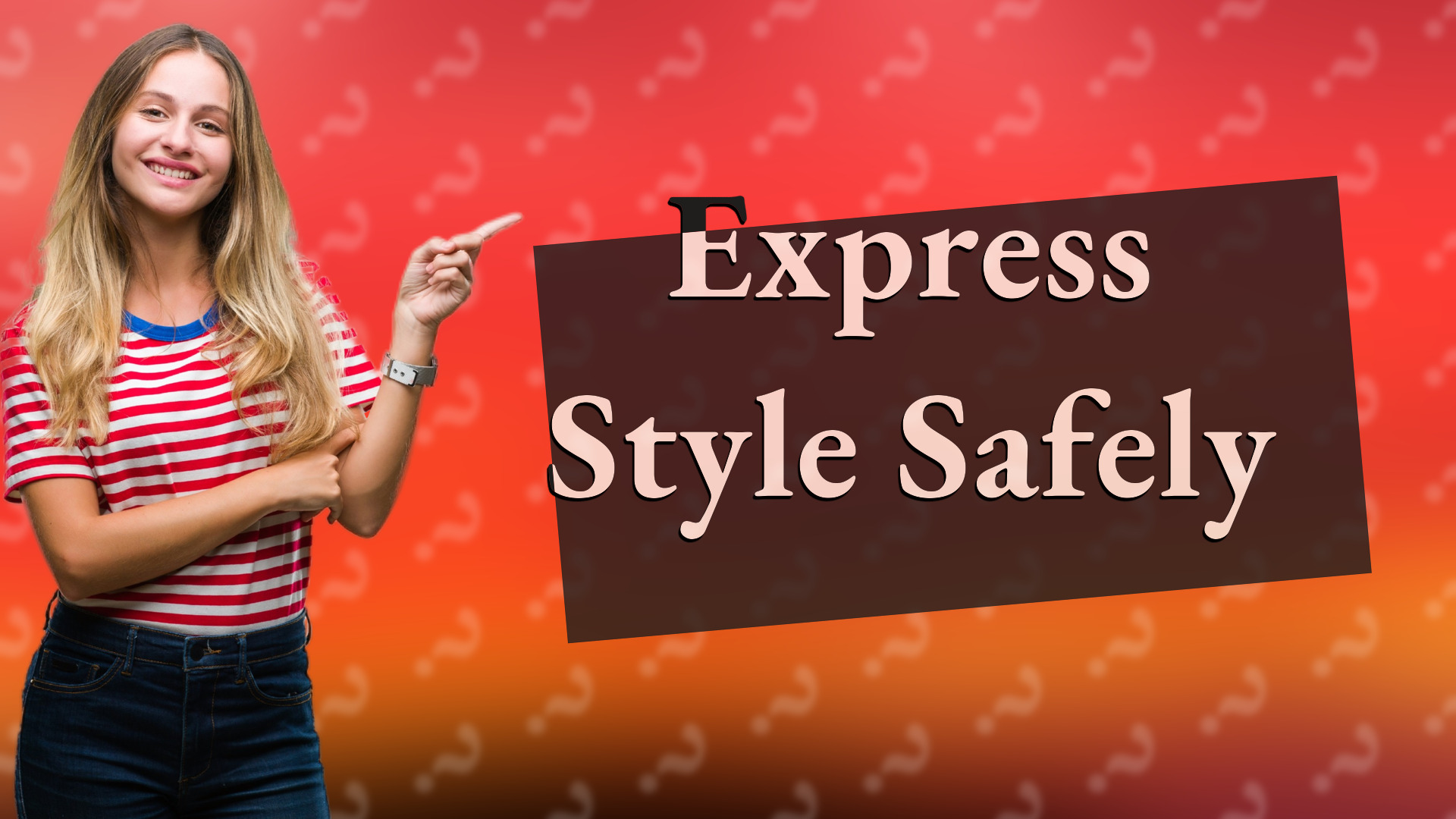 Express Style Safely