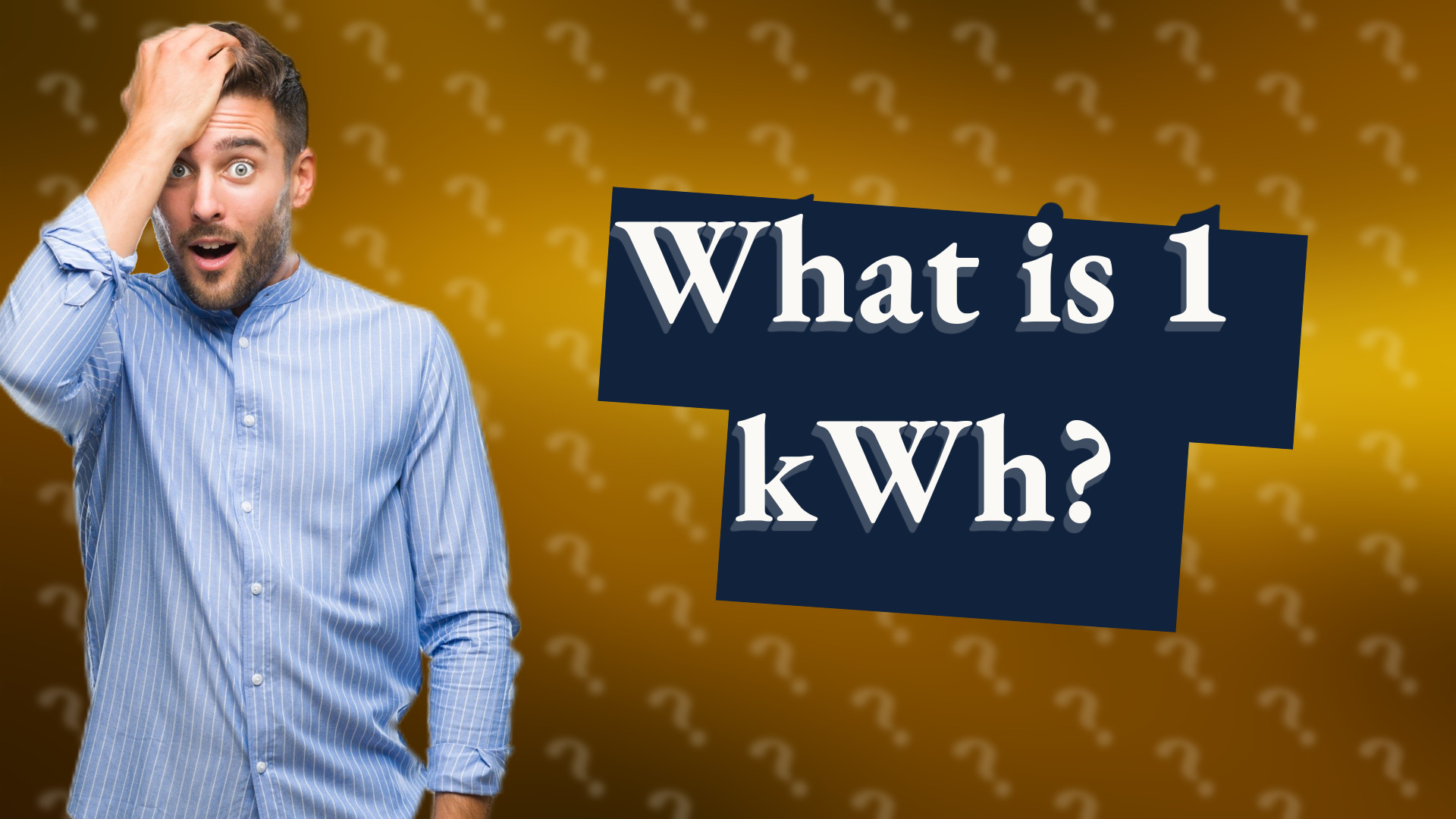 What is 1 kWh?