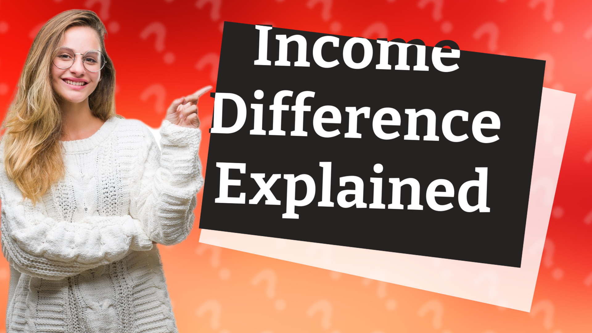 Income Difference Explained