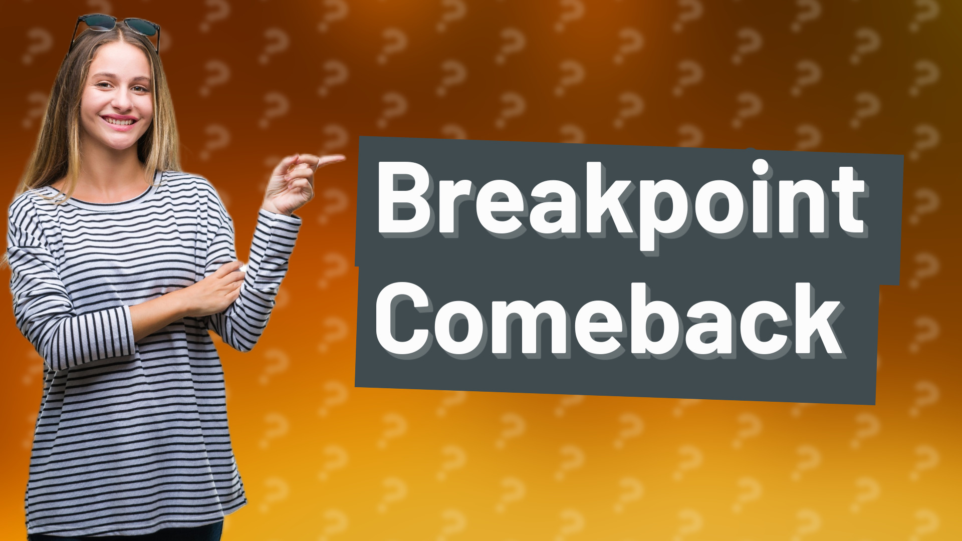 Breakpoint Comeback