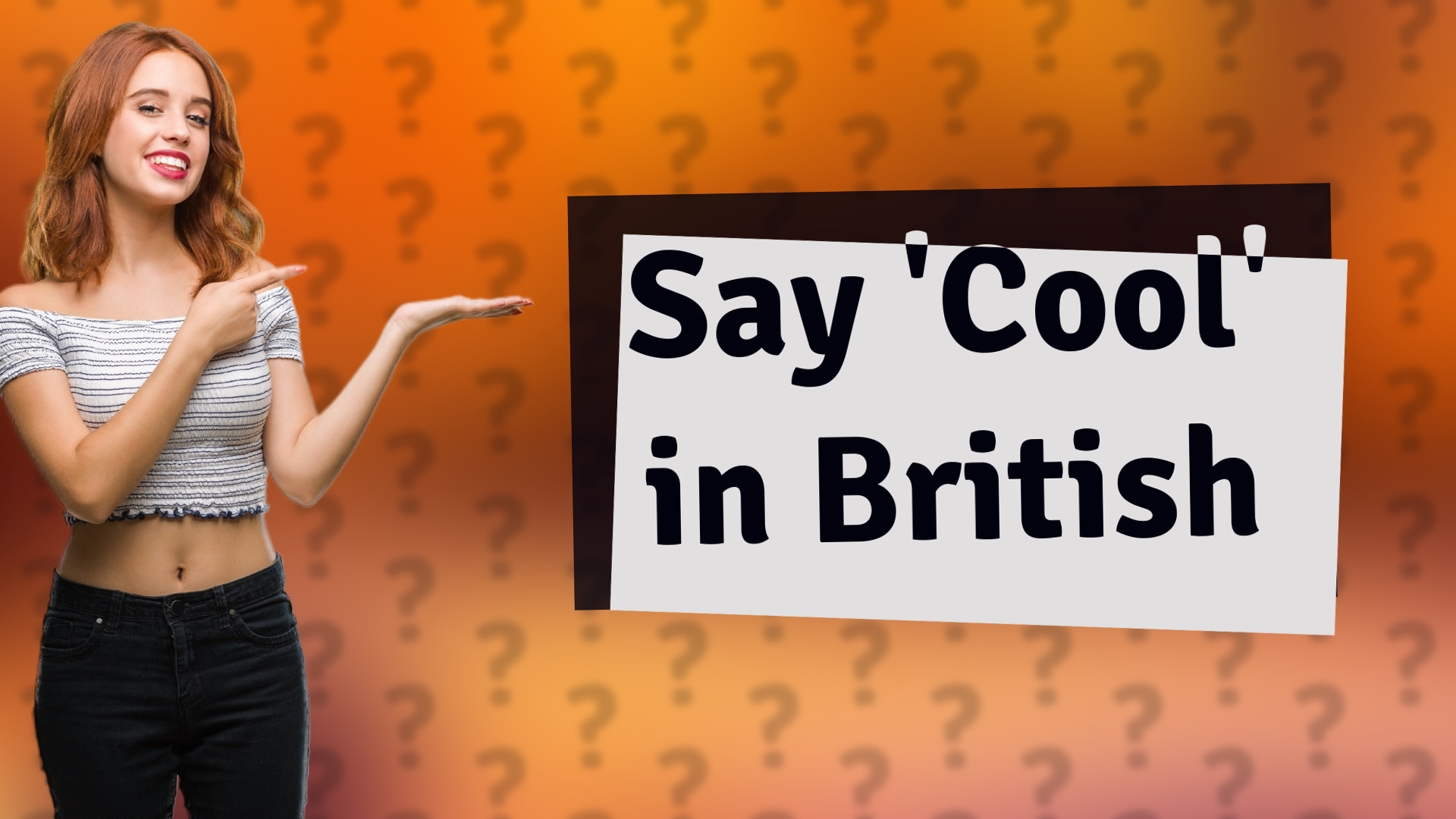 Say 'Cool' in British