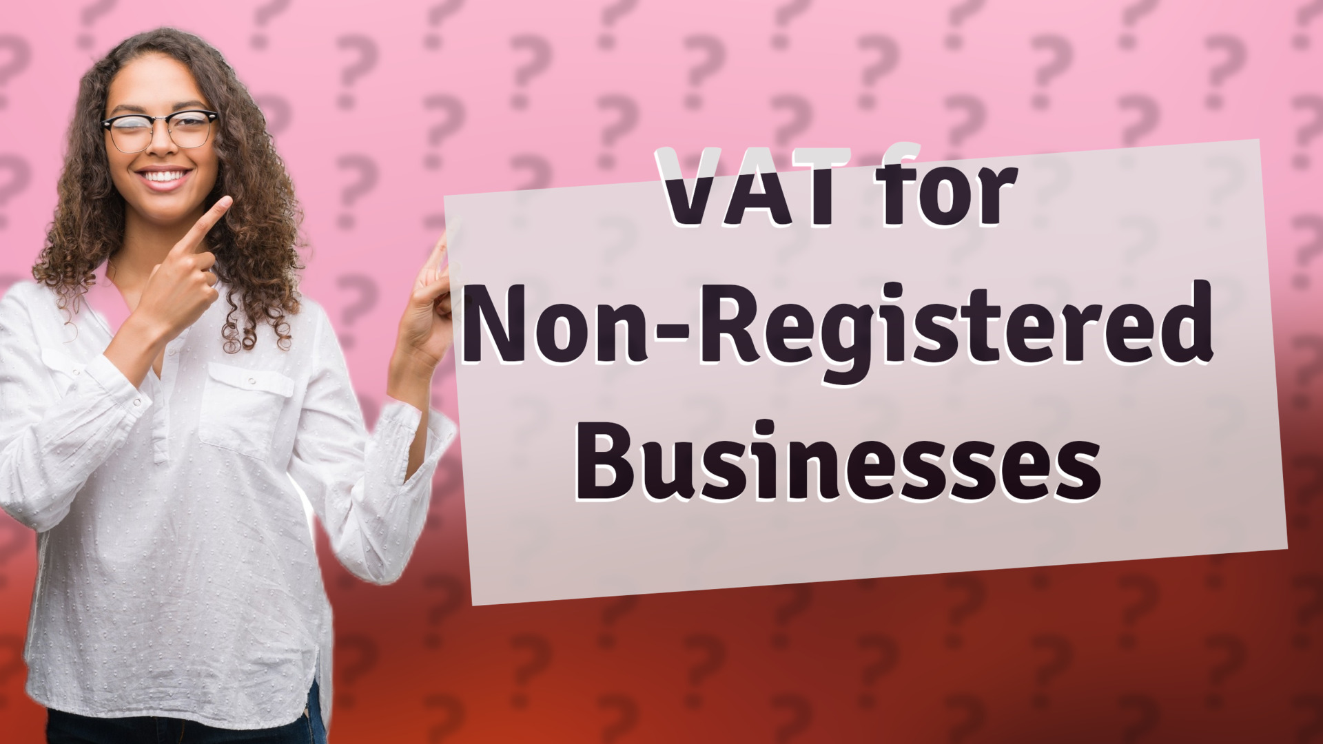 VAT for Non-Registered Businesses