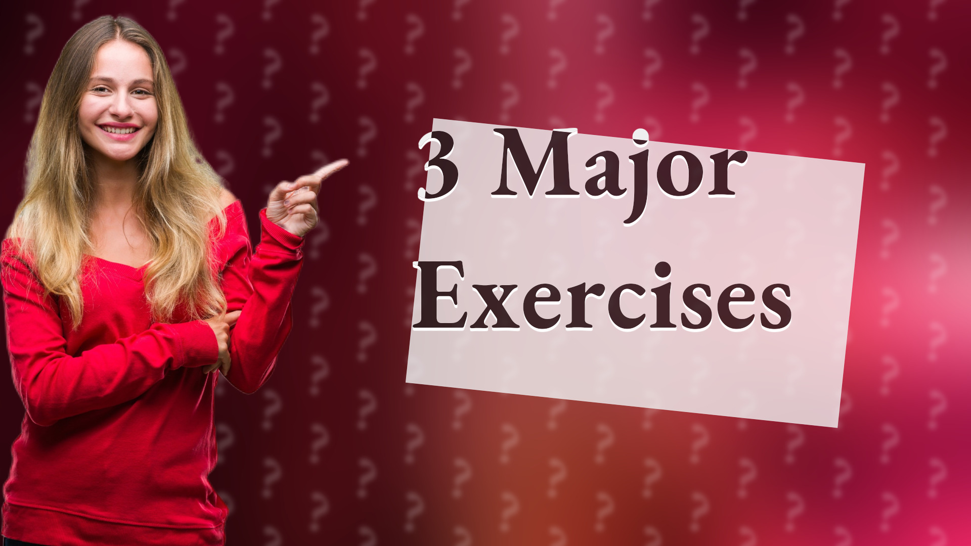 3 Major Exercises