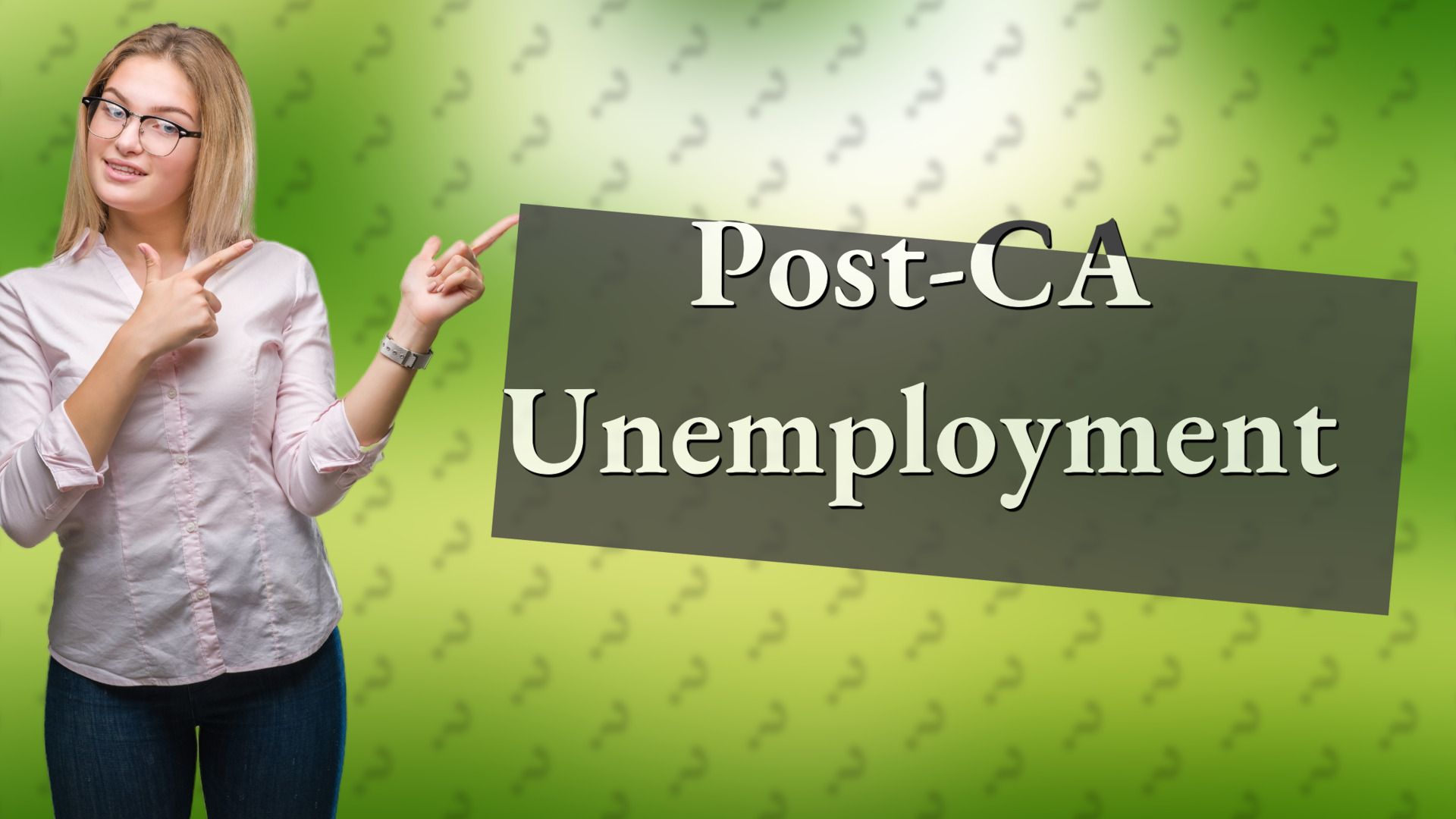 Post-CA Unemployment